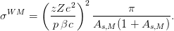 ( 2)2
σW M = zZe-- -------π-------.
p βc As,M (1 + As,M )